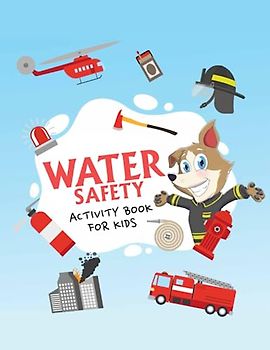 Water Safety Activity Book for Kids: Lifeguard Danny the Dog