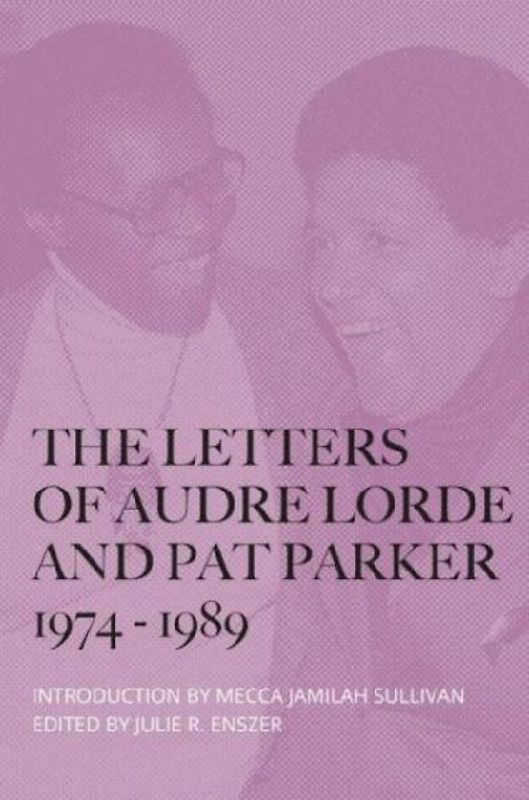 The Letters of Audre Lorde and Pat Parker 1974-1989
