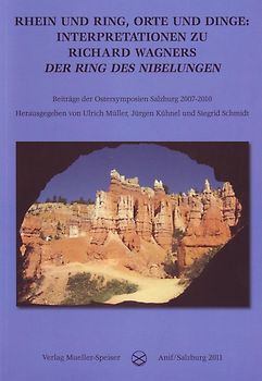 Rhein und Ring, Orte und Dinge: Interpretationen zu Richard Wagners "Der Ring des Nibelungen".