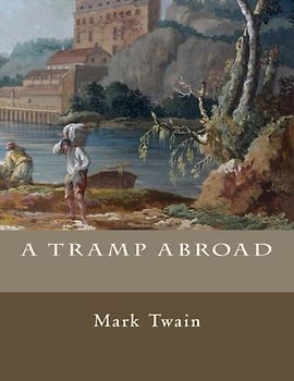 A Tramp Abroad - Twain, Mark