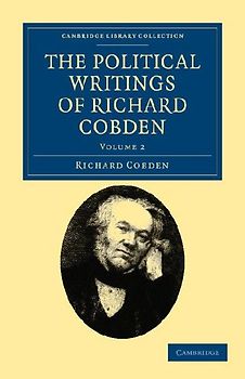 The Political Writings of Richard Cobden - Volume 2