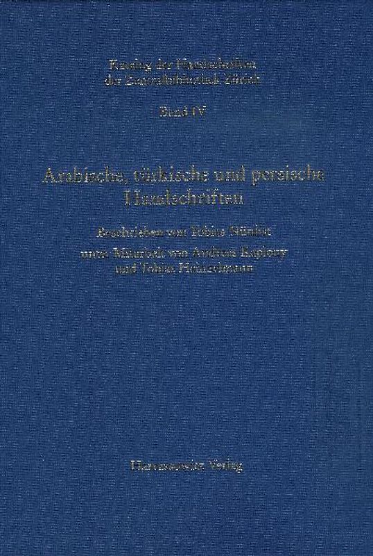 Katalog der Handschriften der Zentralbibliothek Zürich / Arabische, türkische und persische Handschriften