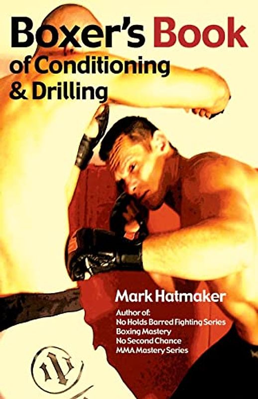 Boxer's Book of Conditioning & Drilling - Hatmaker, Mark