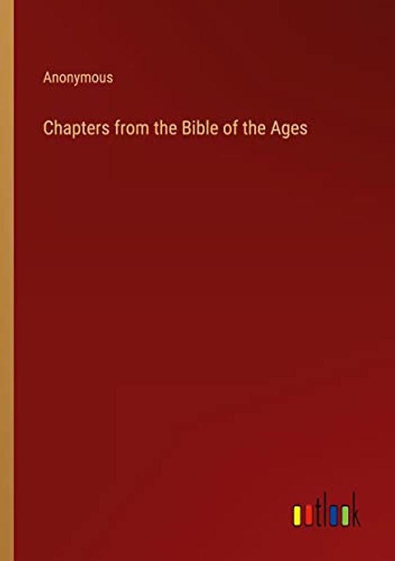 Chapters from the Bible of the Ages
