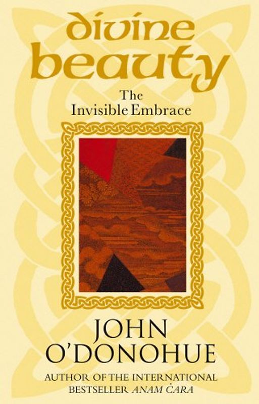 Divine Beauty: The Invisible Embrace - O'Donohue, John