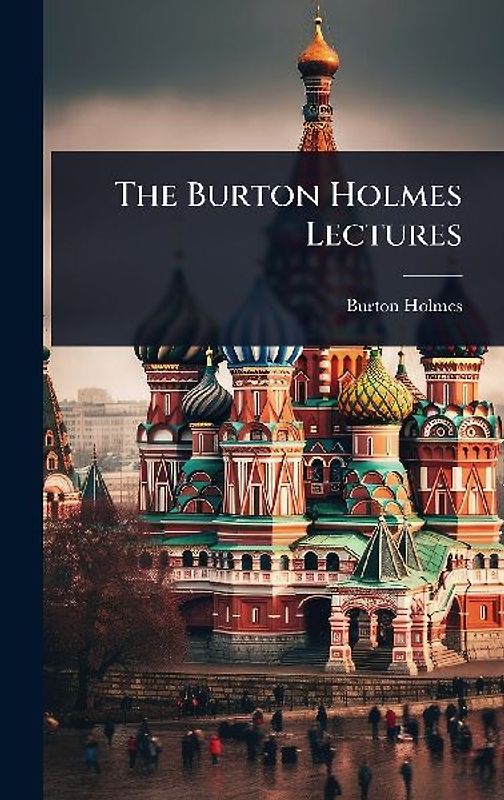 The Burton Holmes Lectures
