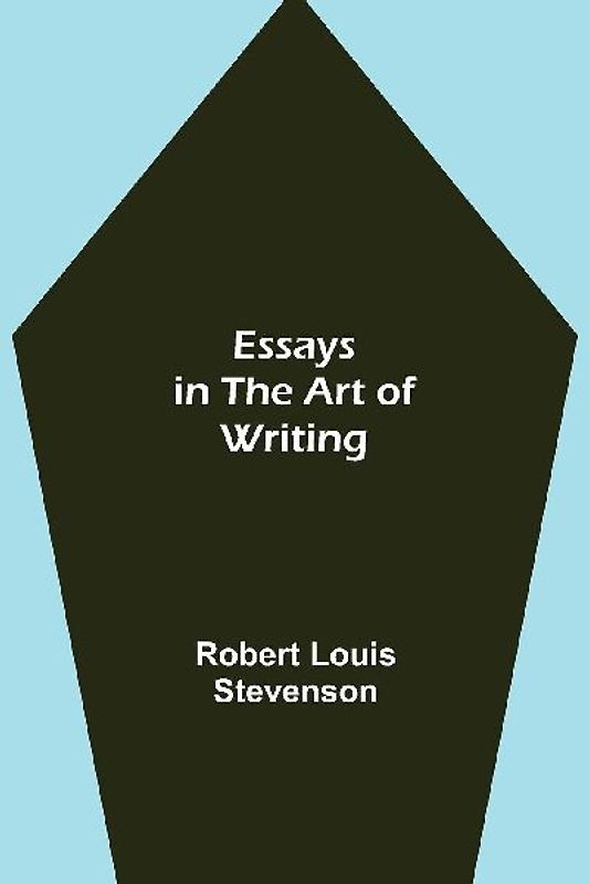 Essays In The Art Of Writing