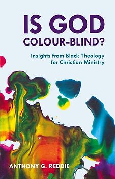 Is God Colour-Blind? - Insight from Black Theology for Christian Ministry