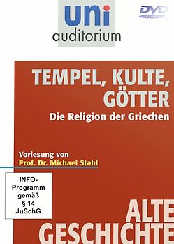 Tempel, Kulte, Götter - Die Religion der Griechen (Reihe: uni auditorium) Vorlesung von Prof. Dr. Michael Stahl, 1 DVD, Länge: ca. 64 Minuten DVD