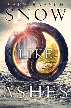 Snow Like Ashes - Sara Raasch [Hardcover]