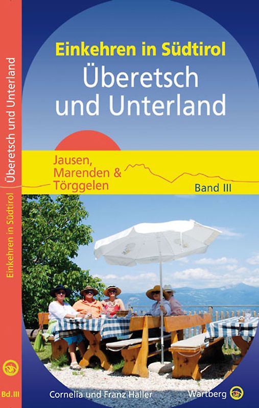 Einkehren in Südtirol - Überetsch und Unterland. Jausen, Marenden & Törggelen, Bd. 3