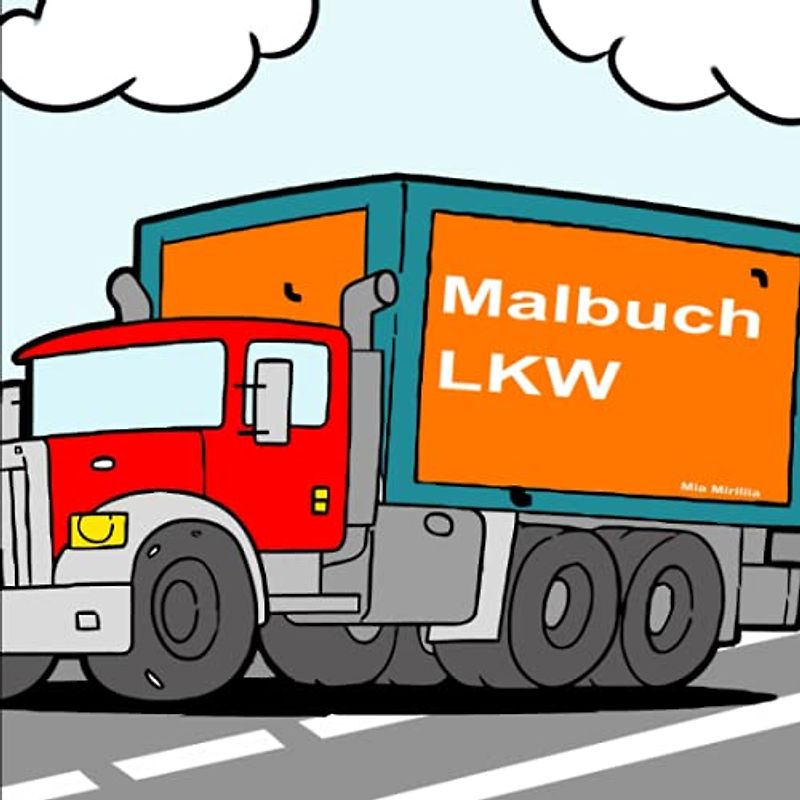 Malbuch LKW: Laster, Traktoren und Feuerwehrautos zum Ausmalen für Kinder ab 3 Jahren