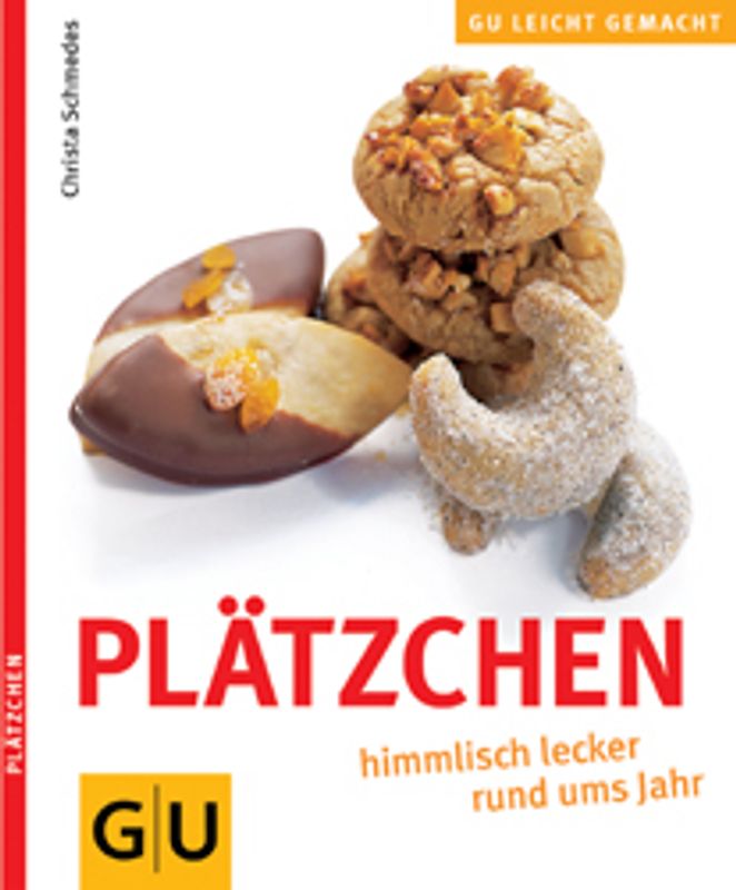 Plätzchen himmlisch lecker - rund ums Jahr