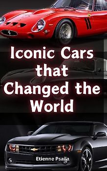 Iconic Cars that Changed the World