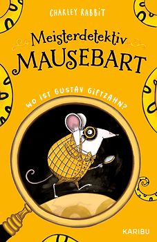 Meisterdetektiv Mausebart – Wo ist Gustav Giftzahn? Ein Mäusekrimi (Band 1)