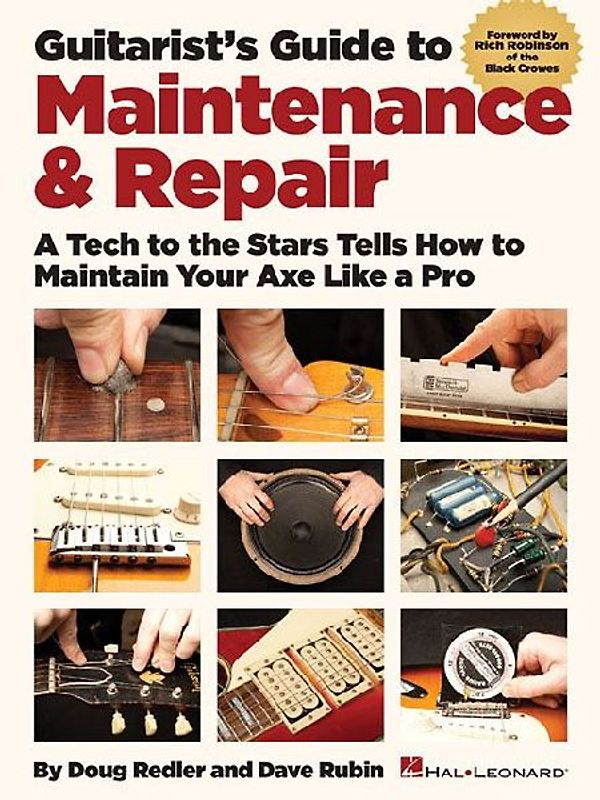 Guitarist's Guide to Maintenance and Repair Guitar Educational Book with Tablature Learn Guitar and Amp Care Stringing Pickup Adjustment and More Hal Leonard Reference