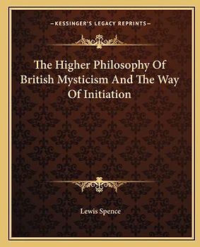 The Higher Philosophy of British Mysticism and the Way of Initiation