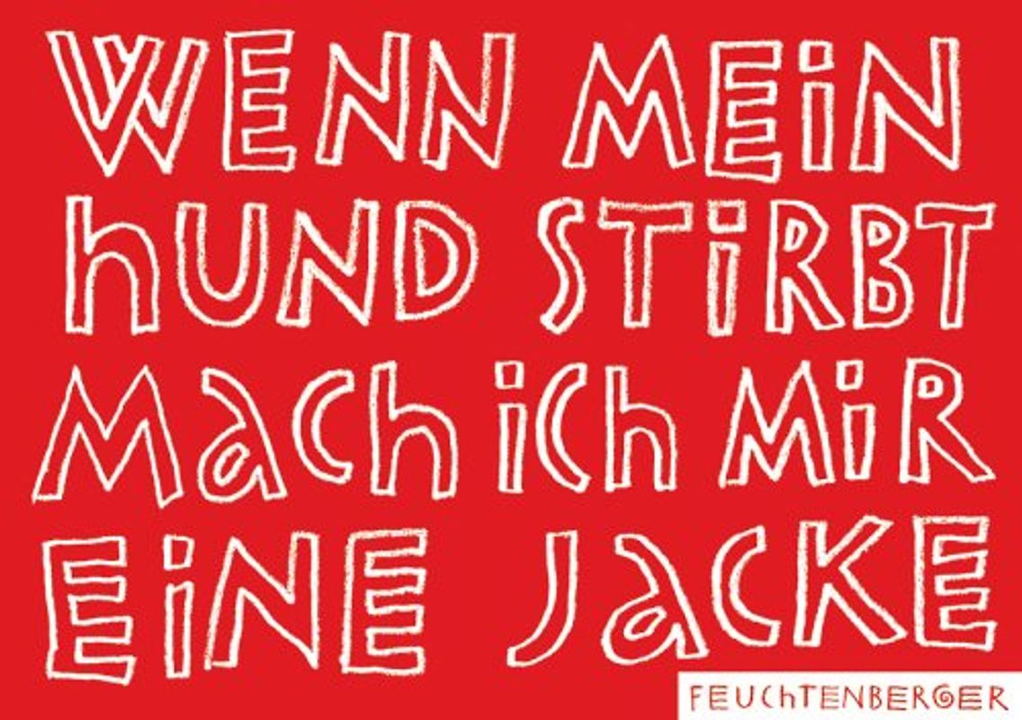 Wenn mein Hund stirbt mach ich mir eine Jacke