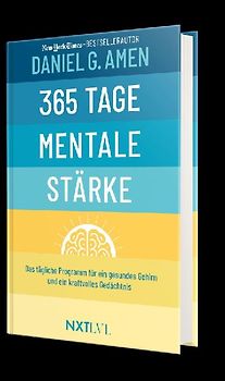 365 Tage mentale Stärke – Das tägliche Programm für ein gesundes Gehirn & starkes Gedächtnis, Gehirntraining Buch von Dr. Daniel Amen, Konzentration steigern, Demenz vorbeugen, Resilienz & Erfolg entwickeln