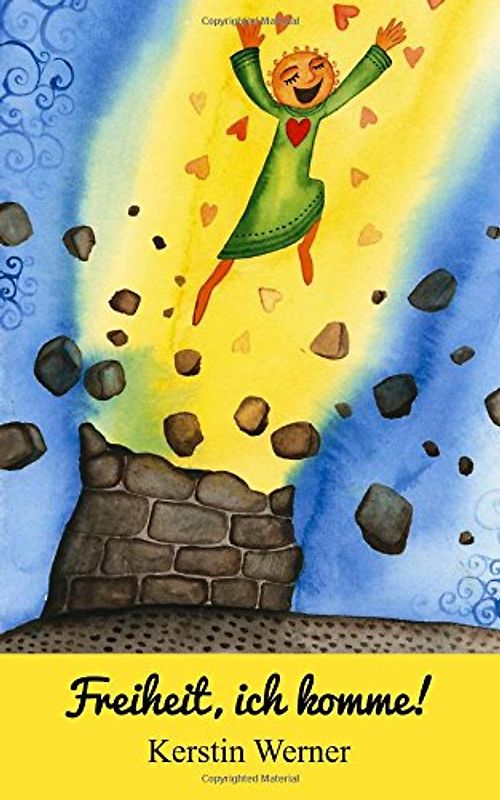 Freiheit, ich komme - Werner, Kerstin