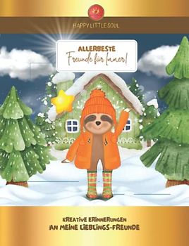 Allerbeste FREUNDE für Immer! I WINTER EDITION I Ab 5 Jahren: Kreative Erinnerungen an meine Lieblingsfreunde