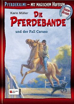 Die Pferdebande, Band 13. Die Pferdebande und der Fall Caruso