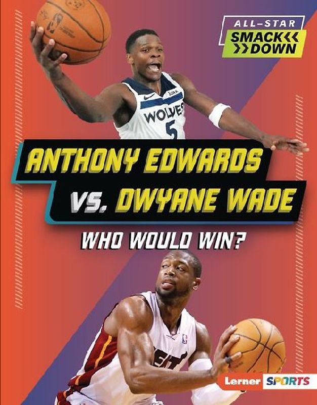 Anthony Edwards vs. Dwyane Wade