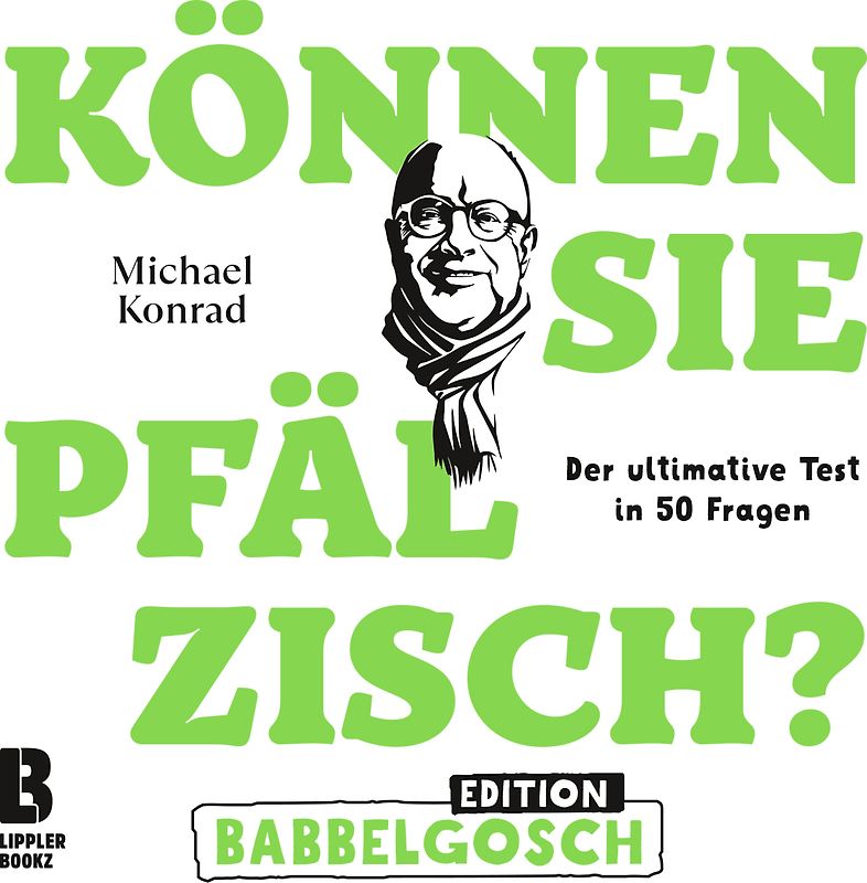 Können Sie Pfälzisch? - Edition Babbelgosch