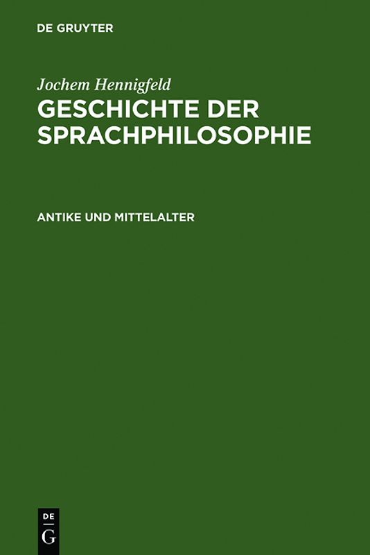 Jochem Hennigfeld: Geschichte der Sprachphilosophie / Antike und Mittelalter