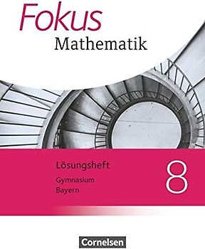 Fokus Mathematik - Bayern - Ausgabe 2017 - 8. Jahrgangsstufe