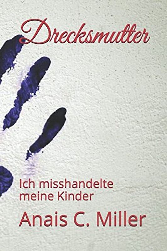 Drecksmutter: Ich misshandelte meine Kinder