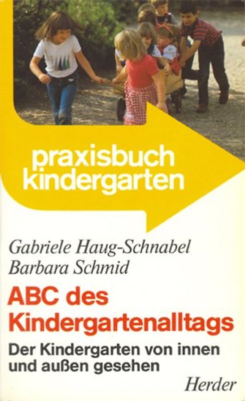 ABC des Kindergartenalltags. Der Kindergarten von innen und aussen gesehen