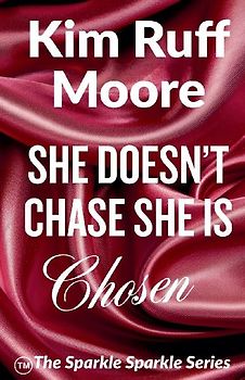 She Doesn't Chase, She Is Chosen