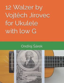 12 Walzer by Vojtech Jirovec for Ukulele with low G