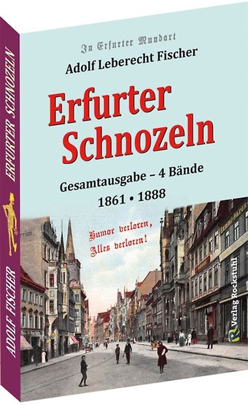 Erfurter Schnozeln - Mundart aus Erfurt 1861 | 1888