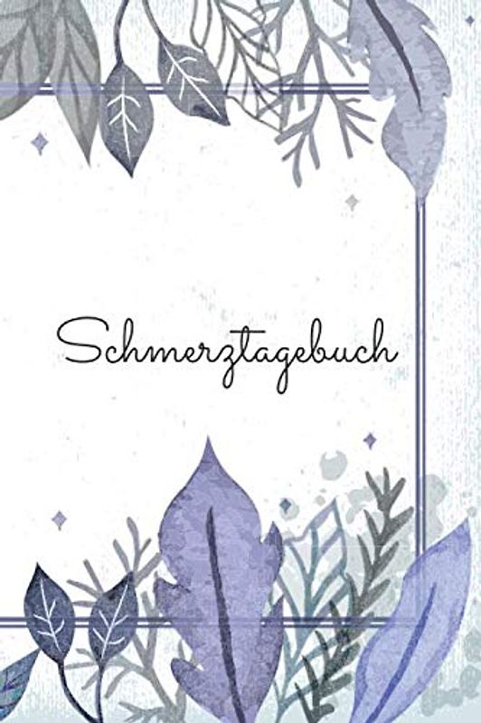 Schmerztagebuch: Schmerzbuch mit vorgedruckten Seiten zum Ausfüllen - Schmerz Tagebuch für die Schmerztherapie