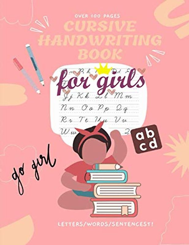 cursive handwriting work book for Girls: Cursive writing practice book the standard, traditional American cursive letter from Grade 1-5 ,Three books in one