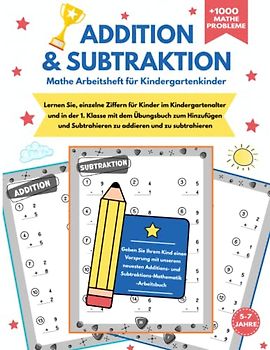 Mathe Addition und Subtraktion für den Kindergarten und 1.Klasse: Addition und Subtraktion Arbeitsheft Zahlen von 1 bis 9 für den Kindergarten und 1. Klasse Übungsheft Mathematik mit Lösungen
