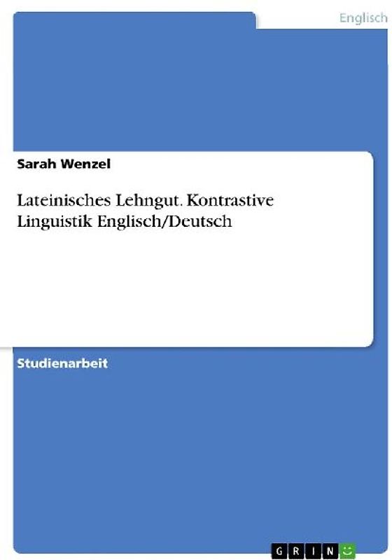 Lateinisches Lehngut. Kontrastive Linguistik Englisch/Deutsch