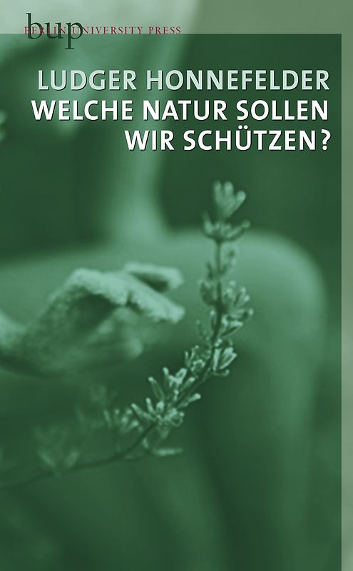 Welche Natur sollen wir schützen?