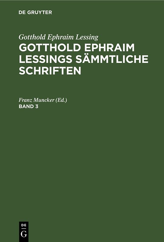 Gotthold Ephraim Lessing: Gotthold Ephraim Lessings Sämmtliche Schriften / Gotthold Ephraim Lessing: Gotthold Ephraim Lessings Sämmtliche Schriften. Band 3