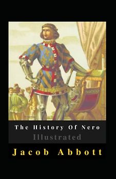 The History Of Nero Illustrated