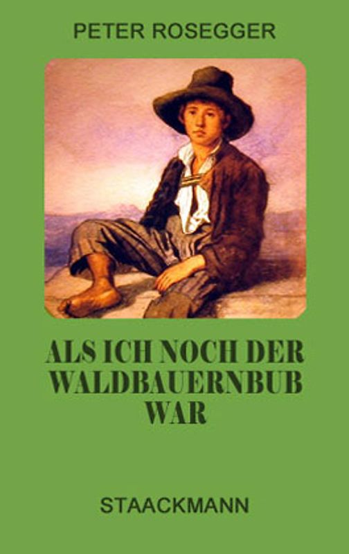 Als ich noch der Waldbauernbub war