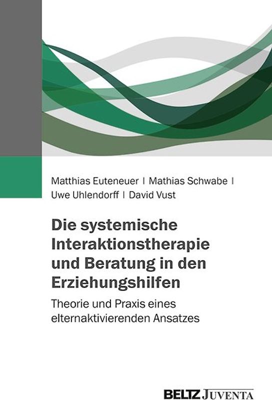 Die Systemische Interaktionstherapie und -beratung in den Erziehungshilfen