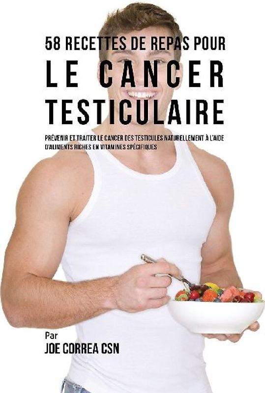 58 Recettes de Repas pour le cancer testiculaire