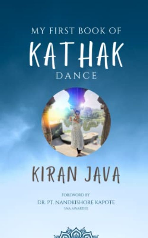 My First Book of Kathak Dance (Kathak Classical Dance Series)
