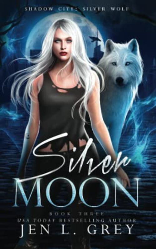 Silver Moon (Shadow City: Silver Wolf, Band 3)