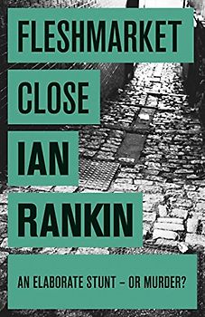 Fleshmarket Close: An Inspector Rebus Novel 15 - Ian Rankin