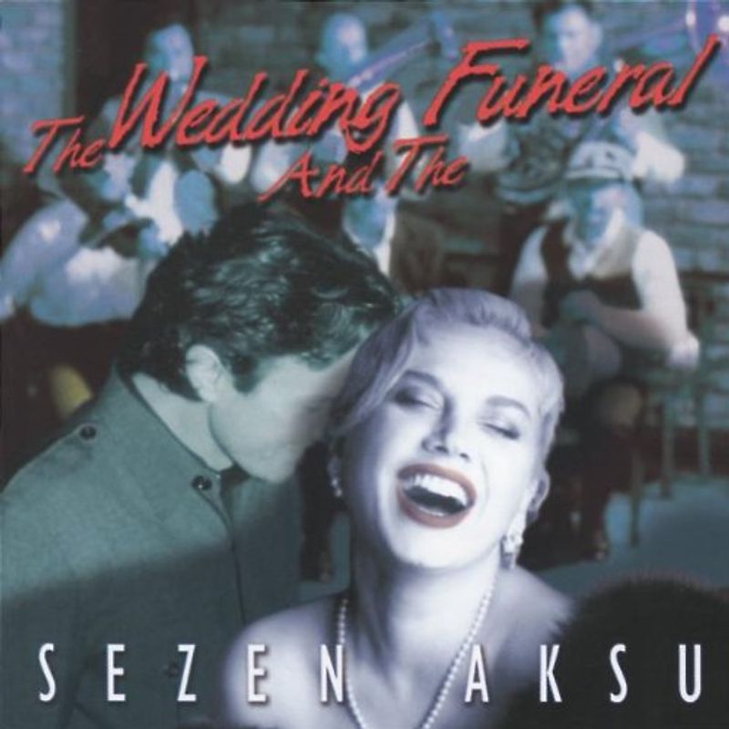 Sezen Aksu - The Wedding and the Funeral