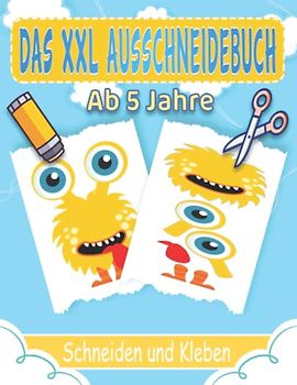 Das XXL Ausschneidebuch Ab 5 Jahre: Lustige Bastelbuch Ab 5 Jahre Mit Unterhaltsamen Themen
